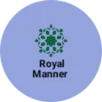 Business logo of Royal manner