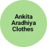 Business logo of Ankita Aradhiya clothes