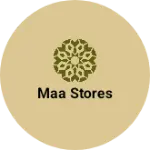 Business logo of Maa stores
