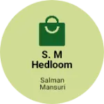 Business logo of S. M hedloom
