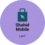 Business logo of Shahid mobile service centre