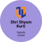 Business logo of Shri shyam Kurti house