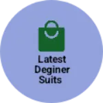 Business logo of Latest deginer suits
