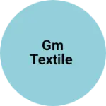 Business logo of Gm textile