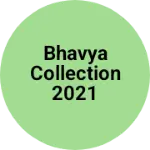 Business logo of Bhavya Collection2021
