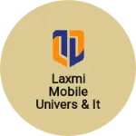 Business logo of Laxmi mobile univers & It solutinos