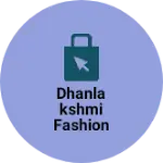 Business logo of Dhanlakshmi fashion