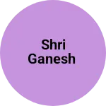 Business logo of Shri Ganesh based out of Central Delhi