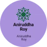 Business logo of Aniruddha Roy
