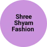 Business logo of shree shyam fashion