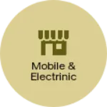 Business logo of Mobile & electrinic