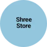 Business logo of Shree store