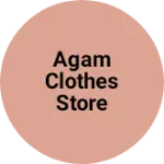 Business logo of Agam clothes store