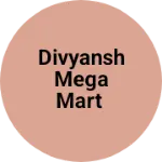 Business logo of DIVYANSH MEGA MART