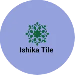 Business logo of Ishika tile