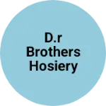 Business logo of D.R BROTHERS HOSIERY
