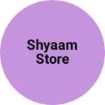 Business logo of Shyaam store