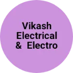 Business logo of Vikash Electrical & Electronics