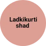 Business logo of Ladkikurtishad