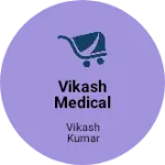 Business logo of Vikash Medical store