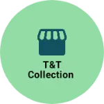 Business logo of T&T collection