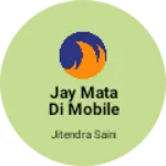 Business logo of Jay Mata di mobile shop