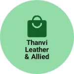 Business logo of Thanvi leather & allied products. Chennai