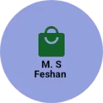 Business logo of M. S feshan