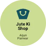 Business logo of Jute ki shop