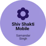 Business logo of Shiv Shakti mobile