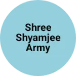Business logo of SHREE SHYAMJEE ARMY STORE