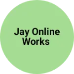 Business logo of Jay online works