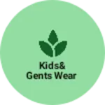 Business logo of Kids& gents wear