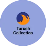 Business logo of Tarush collection