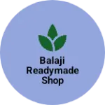 Business logo of Balaji Readymade shop