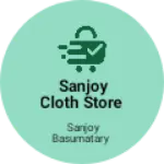 Business logo of Sanjoy Cloth store