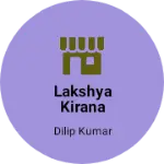 Business logo of Lakshya kirana and janral store