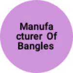 Business logo of Manufacturer of bangles