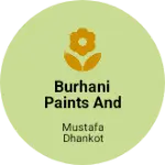 Business logo of Burhani paints and hardware mart.