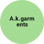 Business logo of A.K.GARMENTS