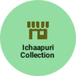 Business logo of Ichaapuri collection
