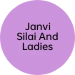 Business logo of Janvi silai and ladies wear