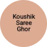 Business logo of Koushik saree ghor
