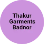 Business logo of Thakur Garments badnor