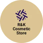 Business logo of R&K Cosmetic store