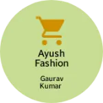 Business logo of Ayush fashion point