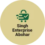 Business logo of Singh Enterprise Abohar