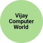 Business logo of Vijay Computer World