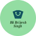 Business logo of BK Brijesh Singh