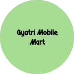 Business logo of Gyatri mobile mart